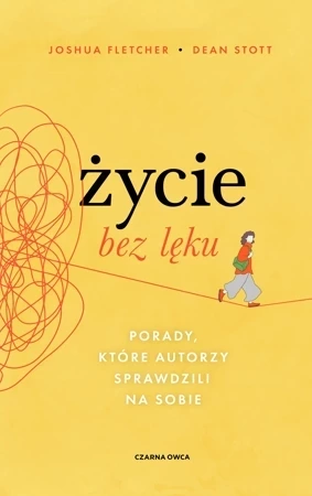 Życie bez lęku. Porady, które autorzy sprawdzili na sobie