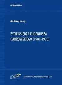 Życie ks. Eugeniusza Dąbrowskiego (1901-1970)