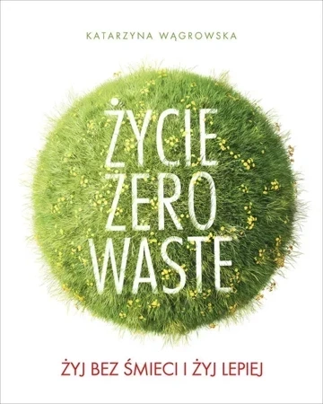 Życie zero waste Żyj bez śmierci żyj lepiej