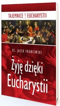 Żyję dzięki Eucharystii