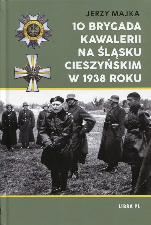 10 Brygada kawalerii na Śląsku Cieszyńskim w 1938 roku