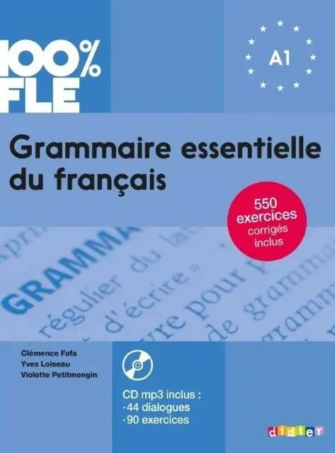 100% FLE Grammaire essentielle du francais A1