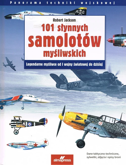 101 słynnych samolotów myśliwskich. Legendarne czołgi od I wojny światowej do dzisiaj (dodruk 2023)