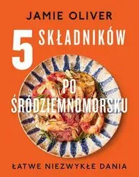 5 składników po śródziemnomorsku