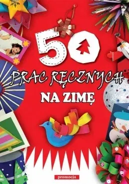 50 prac ręcznych na zimę (dodruk 2016)