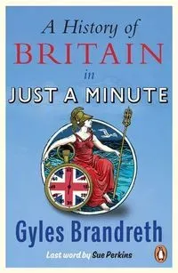 A History of Britain in Just a  Minute