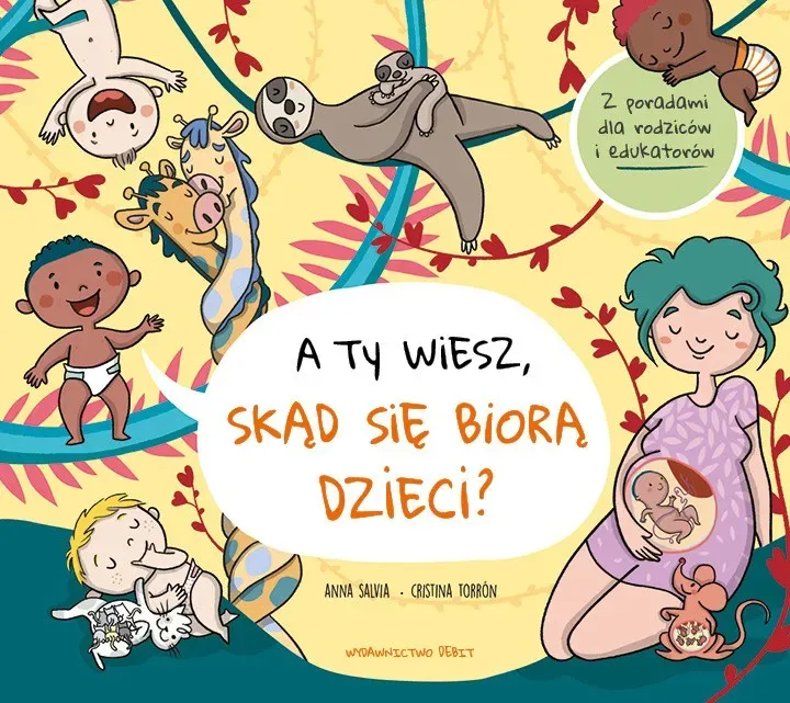 A ty wiesz, skąd się biorą dzieci?