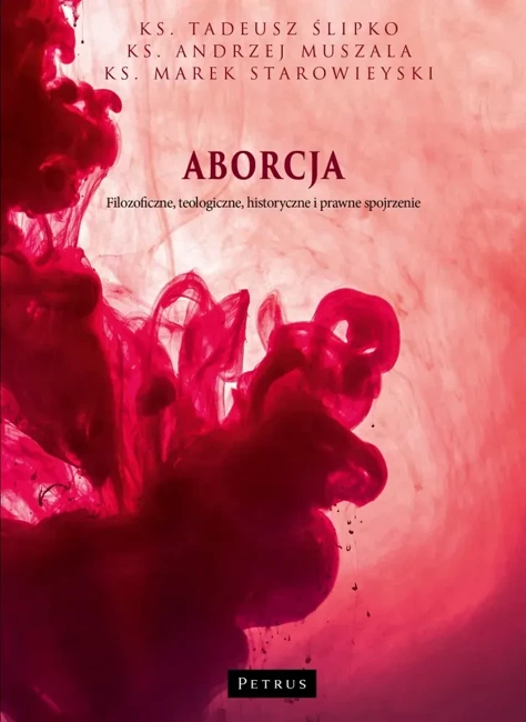 Aborcja. Filozoficzne, teologiczne, historyczne...