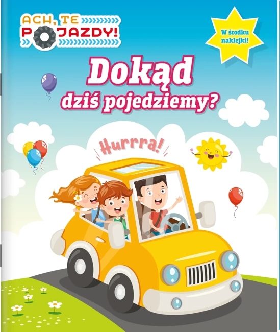 Ach, Te Pojazdy! cz.1 Dokąd dziś pojedziemy?