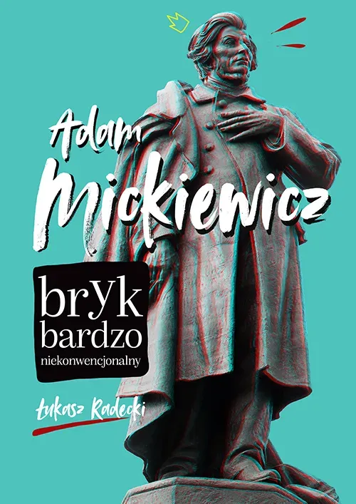 Adam Mickiewicz - bryk bardzo niekonwencjonalny