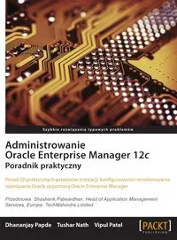 Administrowanie Oracle Enterprise Manager 12c Poradnik praktyczny