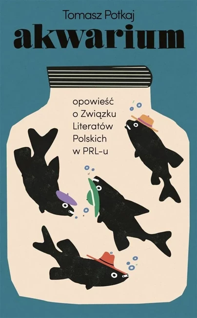 Akwarium. Opowieść o Związku Literatów Polskich..