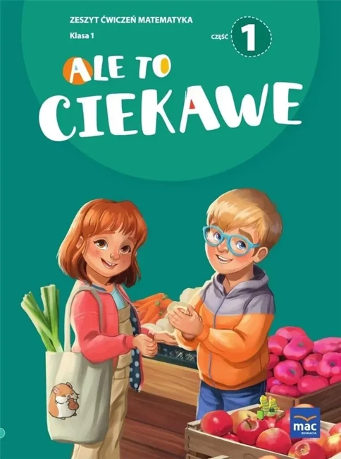 Ale to ciekawe SP1 ćw Matematyka cz.1 + zakładka