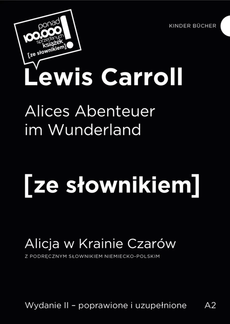 Alices Abenteuer im Wunderland. Alicja w Krainie Czarów z podręcznym słownikiem niemiecko-polskim wyd. 2 poprawione