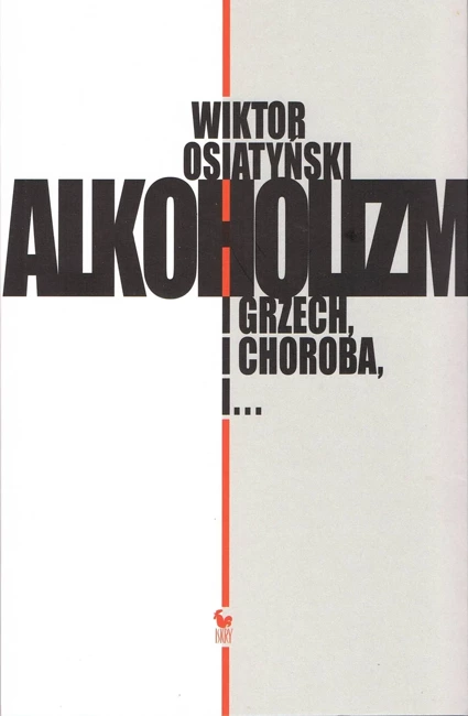 Alkoholizm. I grzech, i choroba, i...(dodruk 2020)