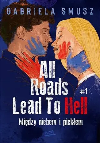 All Roads Lead To Hell. Między niebem i piekłem. Tom 1