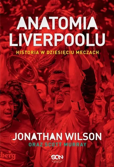 Anatomia liverpoolu historia w dziesięciu meczach