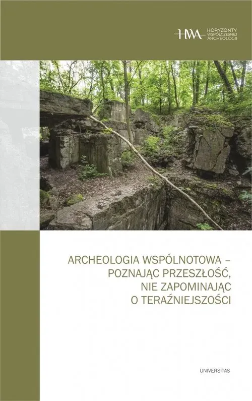 Archeologia wspólnotowa - poznając przeszłość, nie zapominając o teraźniejszości