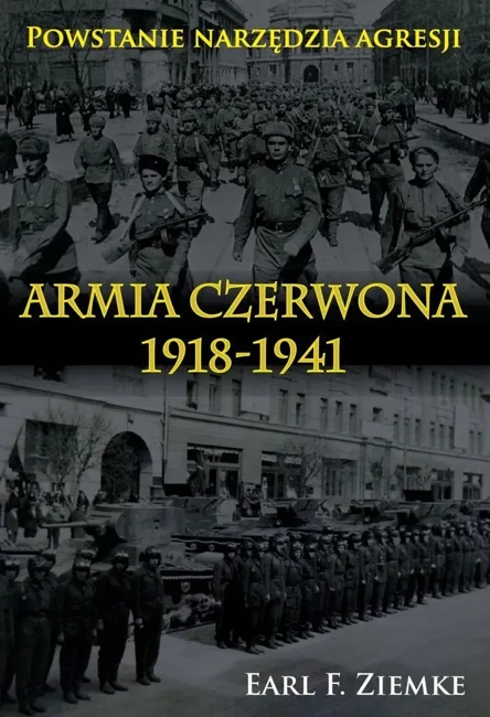 Armia Czerwona 1918-1941. Powstanie narzędzia agresji