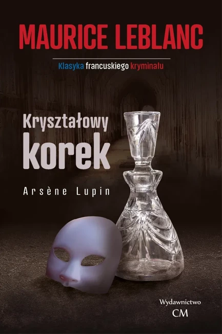 Arsene Lupin - Kryształowy korek