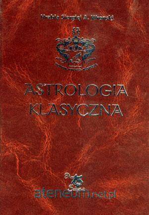 Astrologia klasyczna Tom IV Planety. Słońce...