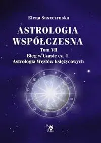 Astrologia współczesna Tom VII Bieg w czasie Cz.1