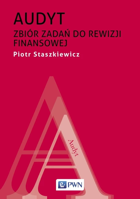 Audyt. Zbiór zadań do rewizji finansowej