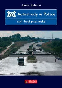 Autostrady w Polsce, czyli drogi przez mękę