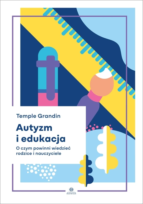 Autyzm i edukacja. O czym powinni wiedzieć rodzice i nauczyciele