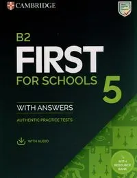 B2 First for Schools 5 Authentic practice tests with Answers with Audio with Resource Bank