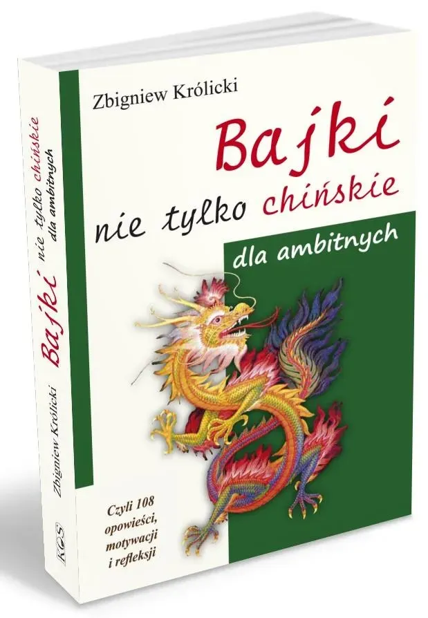 BAJKI nie tylko CHIŃSKIE dla ambitnych. Czyli 108 opowieści, motywacji i refleksji