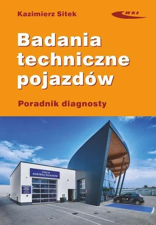 Badania techniczne pojazdów Poradnik diagnosty