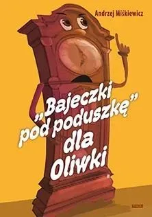 Bajeczki pod poduszkę dla Oliwki