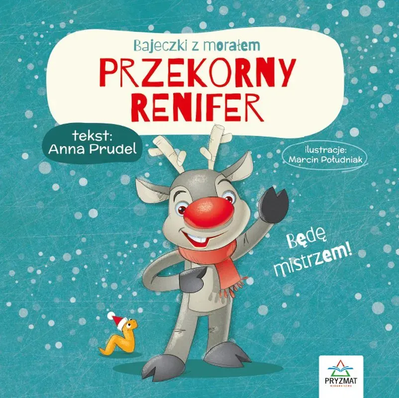 Bajeczki z morałem. Przekorny renifer