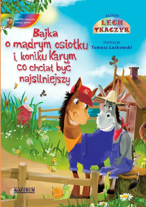 Bajka o mądrym osiołku i koniku karym co chciał być najsilniejszy. Gdyby zwierzęta umiały mówić