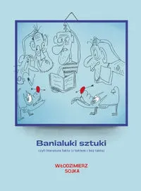 Banialuki sztuki, czyli literatura faktu