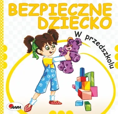 Bezpieczne dziecko. W przedszkolu