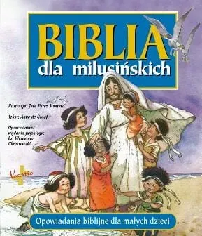 Biblia dla milusińskich opowiadania biblijne dla małych dzieci