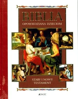 Biblia opowiedziana dzieciom. Stary i nowy Testament