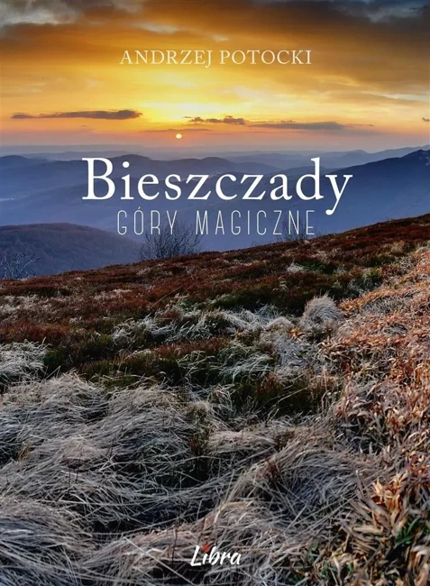 Bieszczady. Góry magiczne