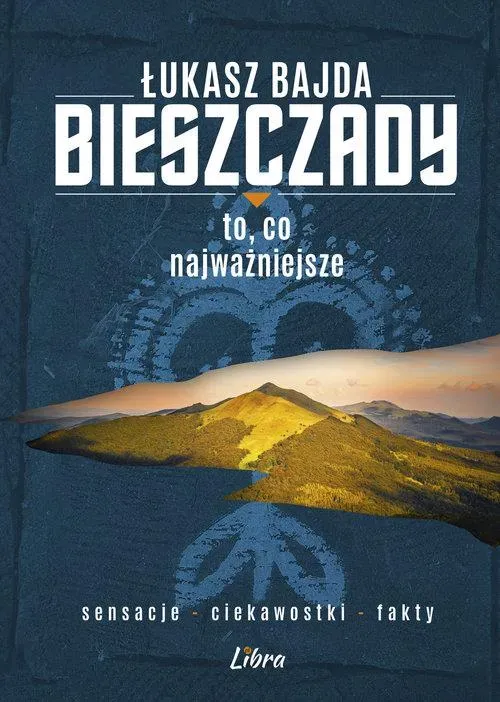 Bieszczady. To, co najważniejsze