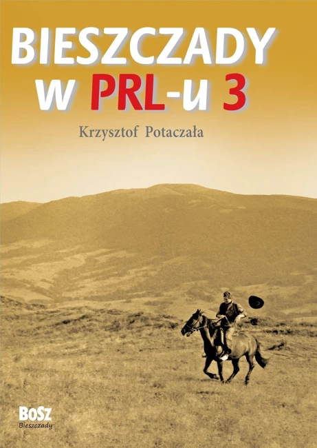 Bieszczady w PRL-u 3 wyd. 2023