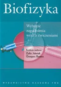 Biofizyka wybrane zagadnienia wraz z ćwiczeniami