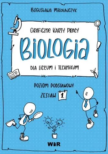 Biologia Graficzne karty pracy dla liceum i technikum Poziom podstawowy Zestaw 1