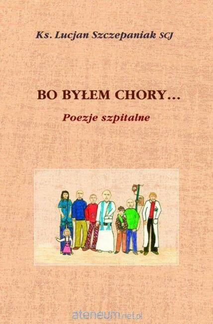 Bo byłem chory... Poezje szpitalne