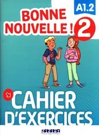 Bonne Nouvelle! 2 Cahier d'exercices A1.2 +CD