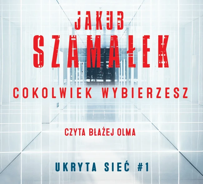 CD MP3 Cokolwiek wybierzesz ukryta sieć Tom 1