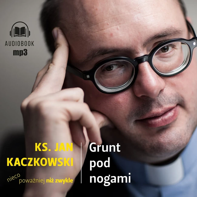 CD MP3 Grunt pod nogami. Ksiądz Jan Kaczkowski nieco poważniej niż zwykle