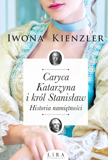 Caryca Katarzyna i król Stanisław. Historia namiętności (dodruk 2022)