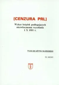 Cenzura PRL Wykaz książek podlegających niezwłocznemu wycofaniu 1 X 1951 r.